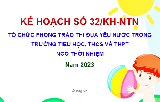 Kế hoạch số 32/KH-NTN về Tổ chức phong trào thi đua yêu nước trong trường Tiểu học, THCS và THPT Ngô Thời Nhiệm năm 2023