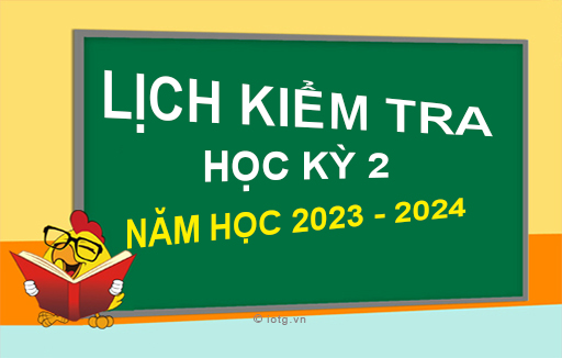 [HCM] Lịch kiểm tra Học kỳ 2 - Năm học 2023 - 2024